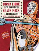 libro Lucha Libre: The Man In The Silver Mask