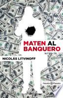 libro Maten Al Banquero