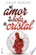 libro Mi Amor En Una Bola De Cristal