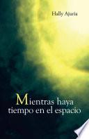 libro Mientras Haya Tiempo En El Espacio