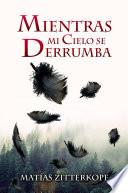 libro Mientras Mi Cielo Se Derrumba