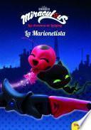 libro Miraculous.las Aventuras De Ladybug. La Marionetista