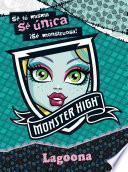 libro Monster High. Sé única. Lagoona (libro Juego En Exclusiva)