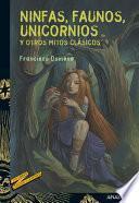 libro Ninfas, Faunos, Unicornios Y Otros Mitos Clásicos