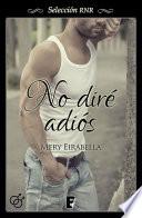 libro No Diré Adiós (selección Rnr)