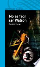 libro No Es Fácil Ser Watson