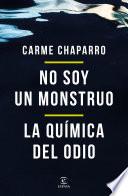 libro No Soy Un Monstruo + La Química Del Odio (pack)