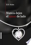 libro Nunca Dejes El Amor De Lado