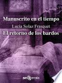 libro Pack Manuscrito En El Tiempo + El Retorno De Los Bardos