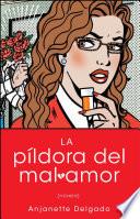 libro Pildora Del Mal Amor (heartbreak Pill; Spanish Edition)