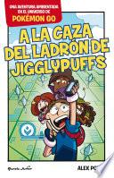 libro Pokémon Go. A La Caza Del Ladrón De Jigglypuffs