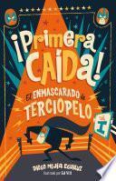 libro ¡primera Caída! (el Enmascarado De Terciopelo 1)