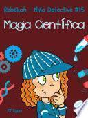 libro Rebekah   Niña Detective #15: Magia Científica