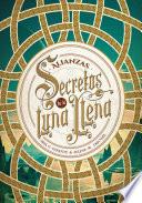 libro Secretos De La Luna Llena 1. Alianzas