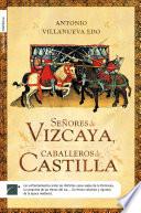 libro Señores De Vizcaya, Caballeros De Castilla