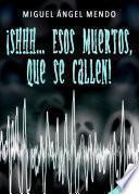 libro ¡shhh... Esos Muertos, Que Se Callen!