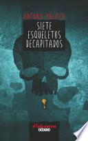 libro Siete Esqueletos Decapitados