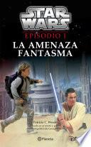 libro Star Wars. Episodio I. La Amenaza Fantasma