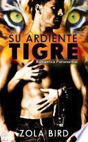 libro Su Ardiente Tigre: Shapeshifter Romántica Paranormal Español