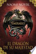 libro Temerario I. El Dragón De Su Majestad