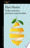 libro Todos Nuestros Presentes Equivocados