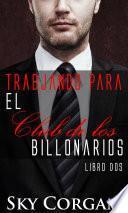 libro Trabjando Para El Club De Los Billonarios: Libro Dos