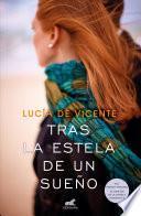 libro Tras La Estela De Un Sueño (premio Vergara   El Rincón De La Novela Romántica 2018)