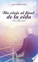 libro Un Viaje Al Final De La Vida