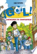 libro ¡vacaciones De Campeonato! (¡gol! 6)