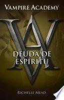 libro Vampire Academy 5. Deuda De Espíritu