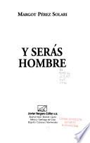 libro Y Serás Hombre