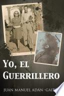 libro Yo, El Guerrillero