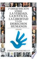 libro 2a Disquisición Sobre La Verdad, La Justicia, La Libertad Y Los Derechos Humanos