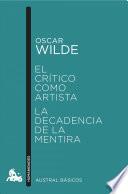 libro El Crítico Como Artista / La Decadencia De La Mentira