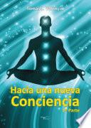 libro Hacia Una Nueva Conciencia 1ª Parte