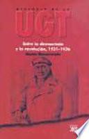 libro Historia De La Ugt.: Entre La Democracia Y La Revolución. 1931 1936