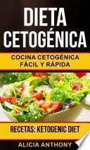 libro Dieta Cetogénica: Cocina Cetogénica Fácil Y Rápida (recetas: Ketogenic Diet)