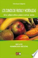 libro Los Zumos De Frutas Y Hortalizas. Una Alternativa Para Comer Sano