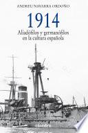 libro 1914. Aliadófilos Y Germanófilos En La Cultura Española
