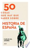 libro 50 Cosas Que Hay Que Saber Sobre Historia De España