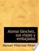 libro Alonso Sainchez, Sus Viajes Y Embajadas