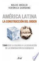 libro América Latina. La Construcción Del Orden