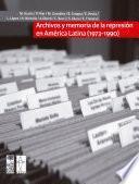 libro Archivos Y Memoria De La Represión En América Latina (1973 1990)
