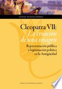 libro Cleopatra Vii: La Creación De Una Imagen. Representación Pública Y Legitimación Política En La Antigüedad.