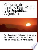 libro Cuestion De Limites Entre Chile Y La Republica Arjentina