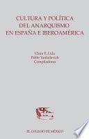 libro Cultura Y Política Del Anarquismo En España E Iberoamérica