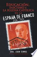 libro Educación, Fascismo Y La Iglesia Católica En La España De Franco