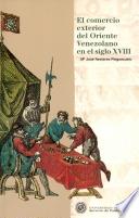 libro El Comercio Exterior Del Oriente Venezolano En El Siglo Xviii