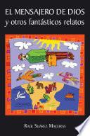 libro El Mensajero De Dios Y Otros Fantásticos Relatos