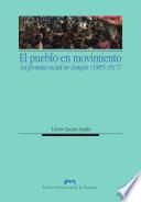 libro El Pueblo En Movimiento: Protesta Social En Aragón (1885 1917)